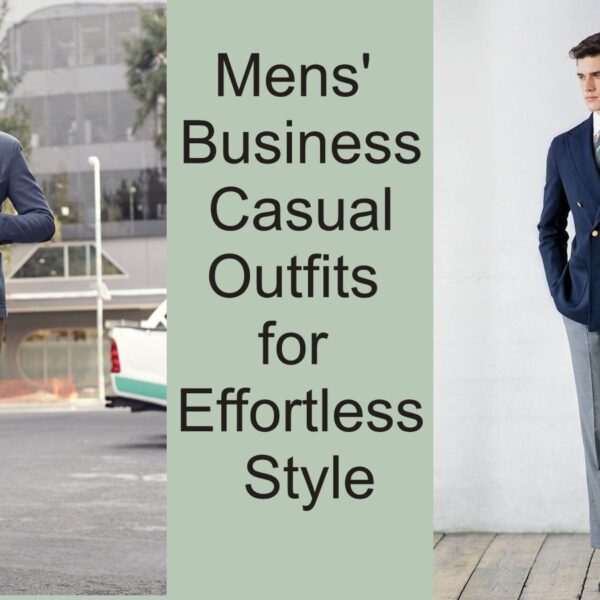 Mens' Business Casual Outfits for Effortless Style