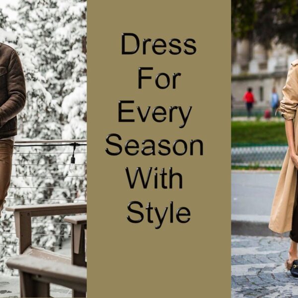 راهنمای انتخاب لباس‌های مناسب برای هر فصل